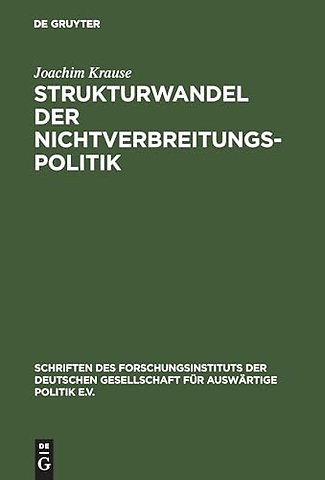 Strukturwandel der Nichtverbreitungspolitik – Die Verbreitung von Massenvernichtungswaffen und die weltpolitische Transformation