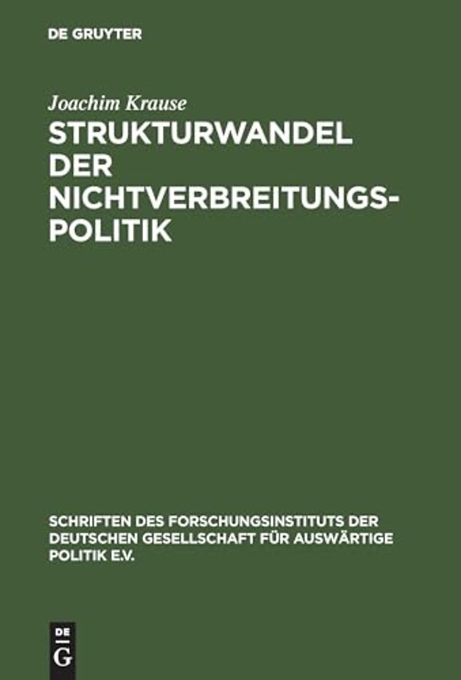 Strukturwandel der Nichtverbreitungspolitik – Die Verbreitung von Massenvernichtungswaffen und die weltpolitische Transformation