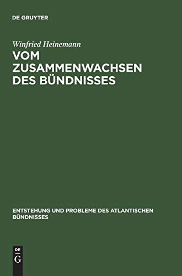 Vom Zusammenwachsen des Bündnisses – Die Funktionsweise der NATO in ausgewählten Krisenfällen 1951–1956
