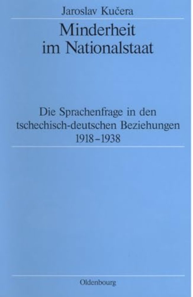 Minderheit im Nationalstaat – Die Sprachenfrage in den tschechisch–deutschen Beziehungen 1918–1938