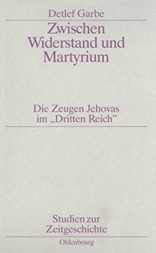 Zwischen Widerstand und Martyrium – Die Zeugen Jehovas im "Dritten Reich"