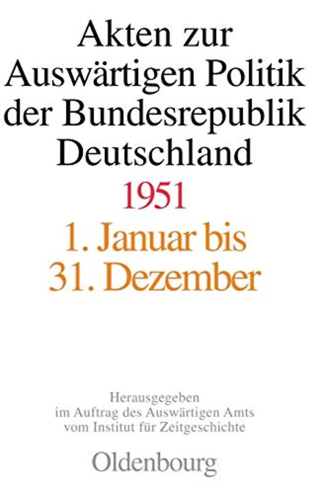 Akten zur Auswärtigen Politik der Bundesrepublik Deutschland 1951