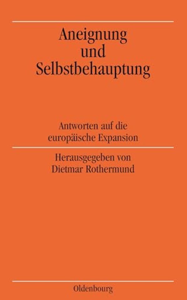 Aneignung und Selbstbehauptung – Antworten auf die europäische Expansion