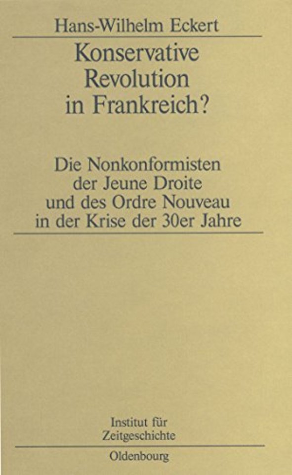 Konservative Revolution in Frankreich? – Die Nonkonformisten der Jeune Droite und des Ordre Nouveau in der Krise der 30er Jahre