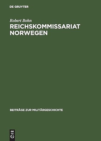 Reichskommissariat Norwegen – »Nationalsozialistische Neuordnung« und Kriegswirtschaft