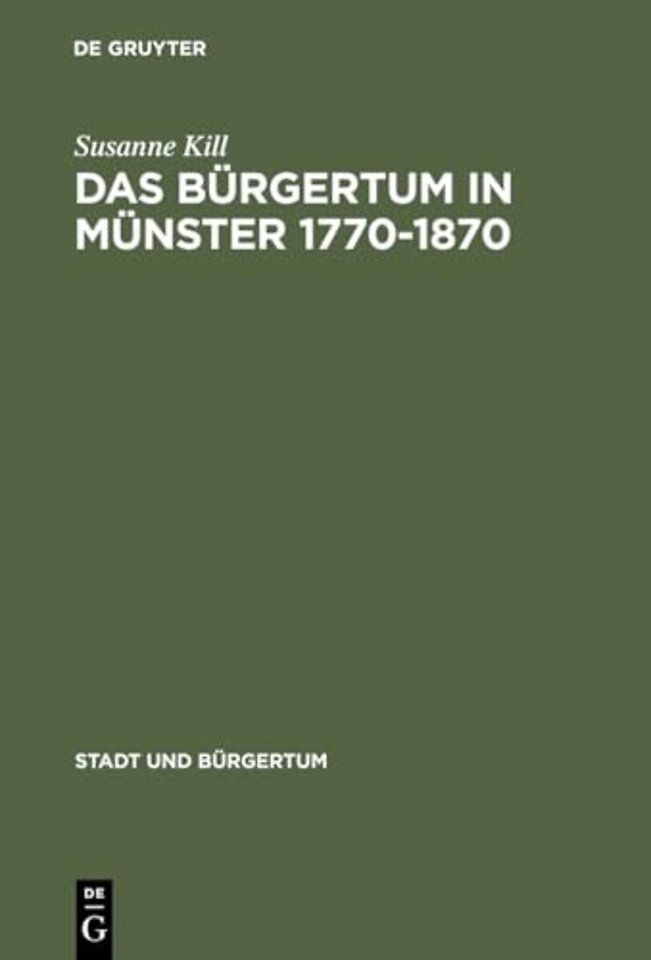 Das Bürgertum in Münster 1770–1870 – Bürgerliche Selbstbestimmung im Spannungsfeld von Kirche und Staat