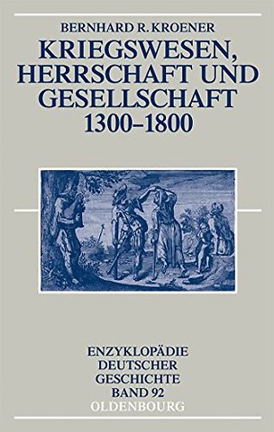 Kriegswesen, Herrschaft und Gesellschaft 1300–1800