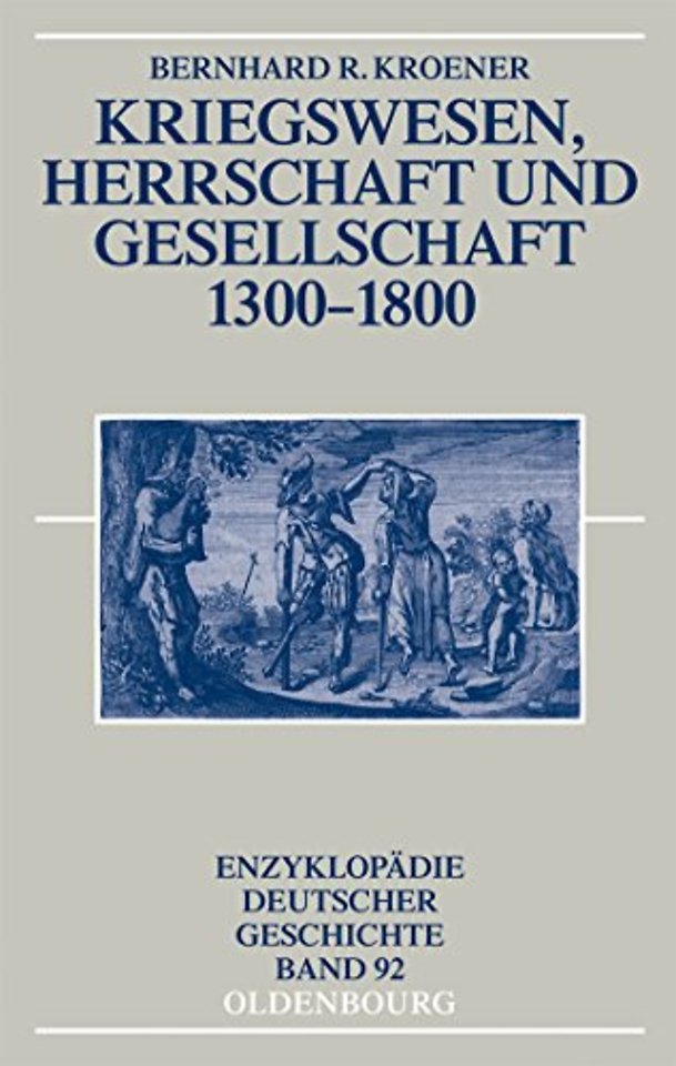 Kriegswesen, Herrschaft und Gesellschaft 1300–1800