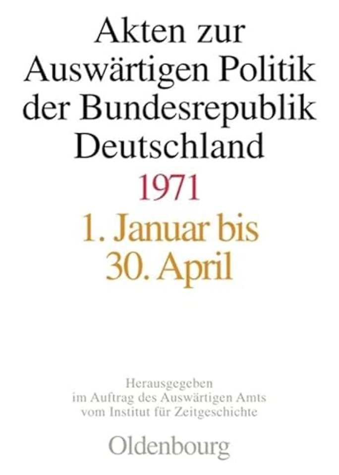 Akten Zur Auswartigen Politik Der Bundesrepublik Deutschland 1971