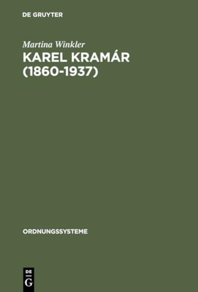 Karel Kramár (1860–1937) – Selbstbild, Fremdwahrnehmungen und Modernisierungsverständnis eines tschechischen Politikers