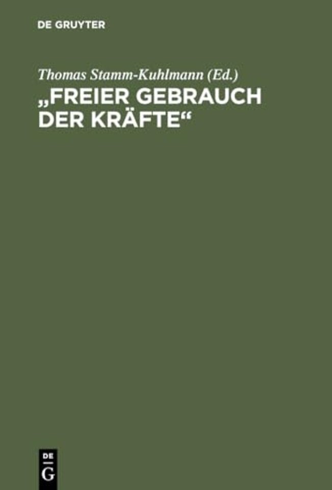 "Freier Gebrauch der Kräfte" – Eine Bestandsaufnahme der Hardenberg–Forschung