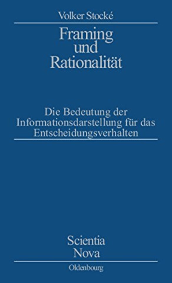Framing und Rationalität – Die Bedeutung der Informationsdarstellung für das Entscheidungsverhalten