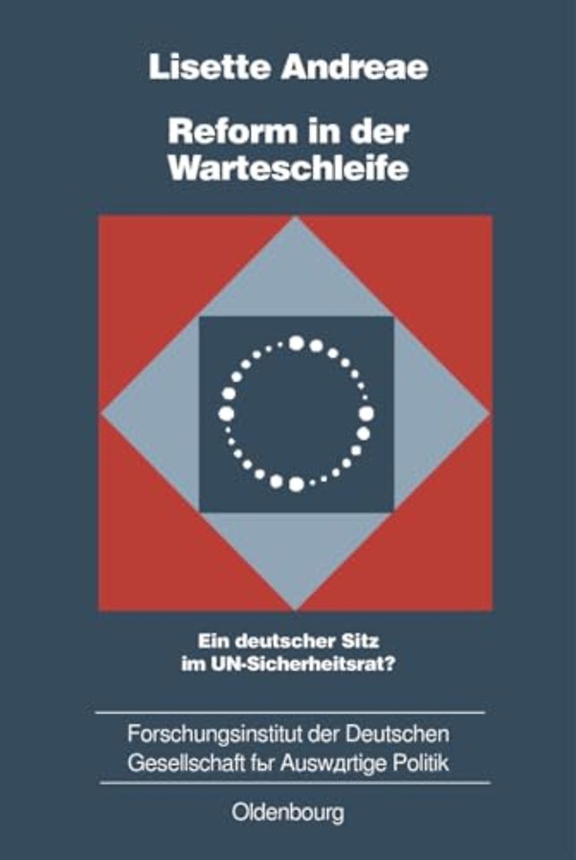 Reform in der Warteschleife – Ein deutscher Sitz im UN–Sicherheitsrat?