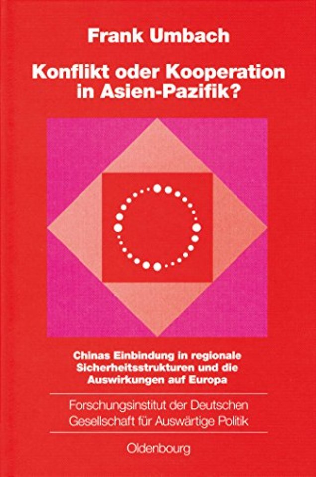 Konflikt oder Kooperation in Asien–Pazifik? – Chinas Einbindung in regionale Sicherheitsstrukturen und die Auswirkungen auf Eur