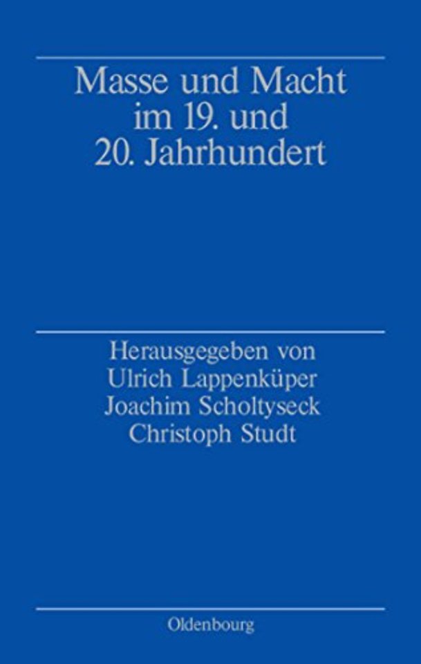 Masse und Macht im 19. und 20. Jahrhundert – Studien zu Schlüsselbegriffen unserer Zeit