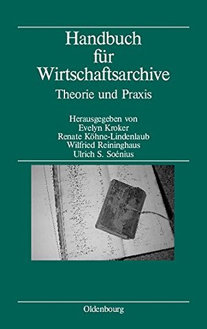 Handbuch für Wirtschaftsarchive – Theorie und Praxis