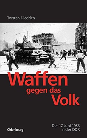 Waffen gegen das Volk – Der 17. Juni 1953 in der DDR