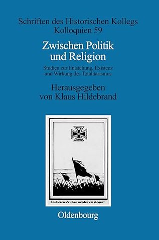 Zwischen Politik und Religion – Studien zur Entstehung, Existenz und Wirkung des Totalitarismus