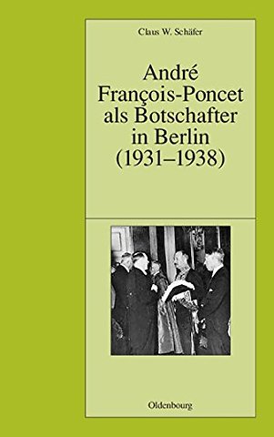 André François–Poncet als Botschafter in Berlin (1931–1938)