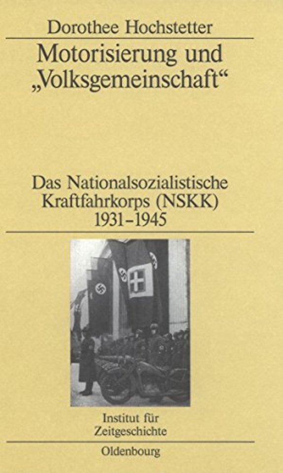 Motorisierung und "Volksgemeinschaft" – Das Nationalsozialistische Kraftfahrkorps (NSKK) 1931–1945