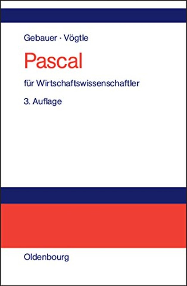 Pascal für Wirtschaftswissenschaftler – Einführung in die strukturierte Programmierung
