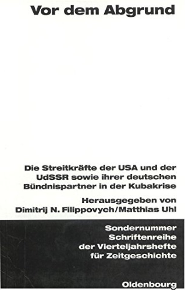 Vor dem Abgrund – Die Streitkräfte der USA und der UdSSR sowie ihrer deutschen Bündnispartner in der Kubakrise