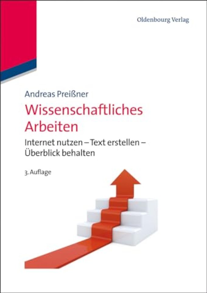 Wissenschaftliches Arbeiten – Internet nutzen – Text erstellen – Überblick behalten