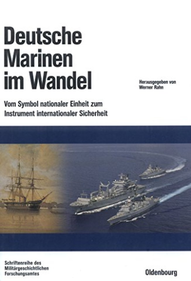 Deutsche Marinen im Wandel – Vom Symbol nationaler Einheit zum Instrument internationaler Sicherheit
