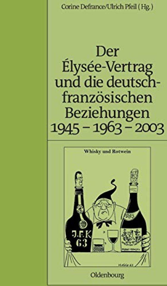 Der Elysee-Vertrag Und Die Deutsch-Franzosischen Beziehungen 1945 - 1963 - 2003