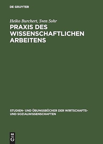 Praxis des wissenschaftlichen Arbeitens – Eine anwendungsorientierte Einführung