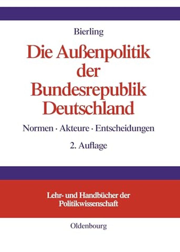 Die Auβenpolitik der Bundesrepublik Deutschland – Normen, Akteure, Entscheidungen