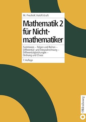 Mathematik 2 für Nichtmathematiker – Funktionen – Folgen und Reihen – Differential– und Integralrechnung – Differentialgleichungen – Ordnu