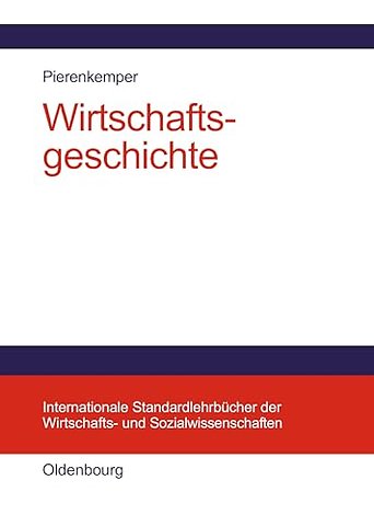 Wirtschaftsgeschichte – Eine Einführung – oder: Wie wir reich wurden