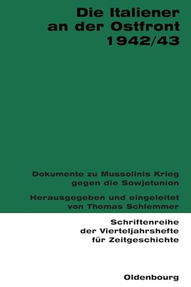 Die Italiener an der Ostfront 1942/43 – Dokumente zu Mussolinis Krieg gegen die Sowjetunion