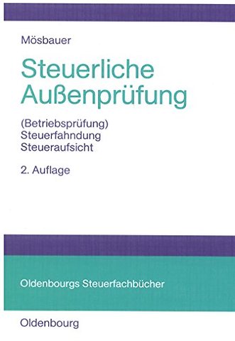 Steuerliche Auβenprüfung – (Betriebsprüfung) – Steuerfahndung – Steueraufsicht