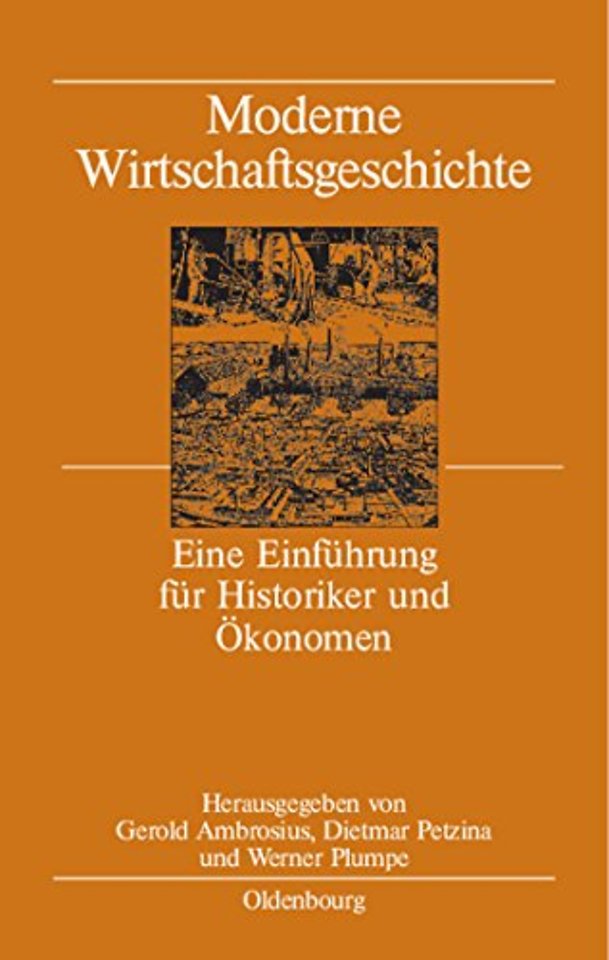 Moderne Wirtschaftsgeschichte – Eine Einführung für Historiker und Ökonomen