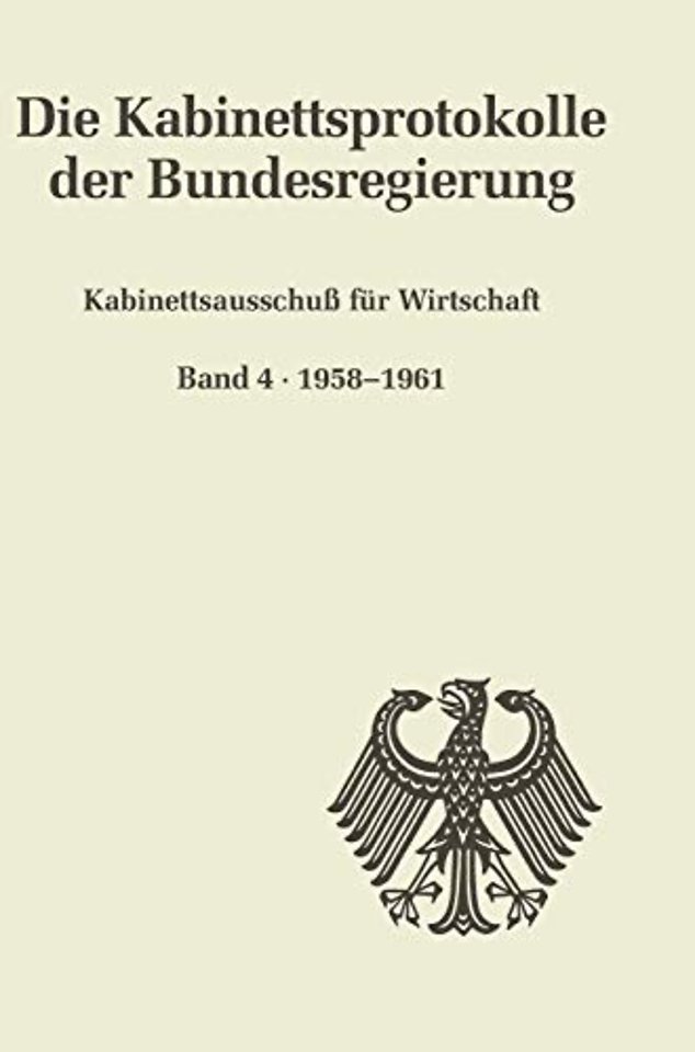 Kabinettsausschuβ für Wirtschaft – Band 4: 1958–1961