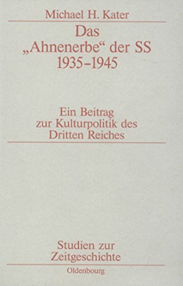 Das "Ahnenerbe" der SS 1935–1945 – Ein Beitrag zur Kulturpolitik des Dritten Reiches