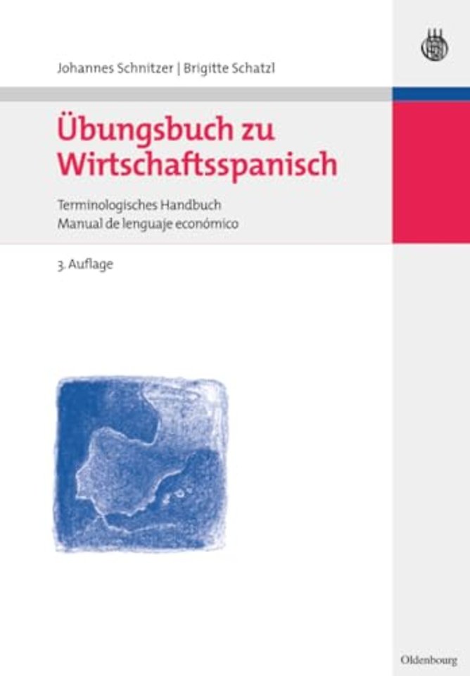 Übungsbuch zu Wirtschaftsspanisch – Terminologisches Handbuch / Manual de lenguaje económico