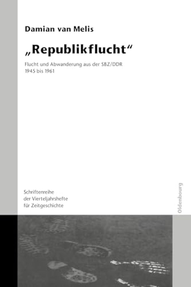 "Republikflucht" – Flucht und Abwanderung aus der SBZ/DDR 1945 bis 1961. Veröffentlichungen zur SBZ–/DDR–Forschung im Institut für Zeitgeschichte.