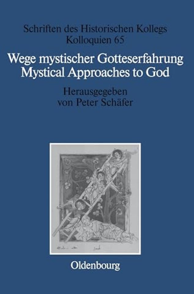 Wege mystischer Gotteserfahrung. Mystical Approa – Judentum, Christentum und Islam. Judaism, Christianity, and Islam