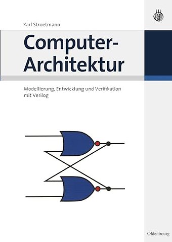 Computer–Architektur – Modellierung, Entwicklung und Verifikation mit Verilog