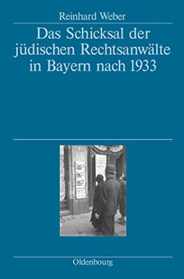 Das Schicksal der jüdischen Rechtsanwälte in Bay – Herausgegeben vom Bayerischen Staatsministerium der Justiz, den Rechtsanwaltskammern Bamberg, Münc