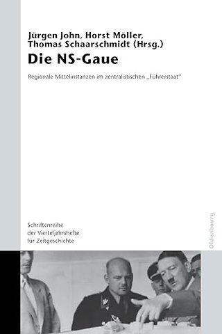 Die NS–Gaue – Regionale Mittelinstanzen im zentralistischen "Führerstaat"?