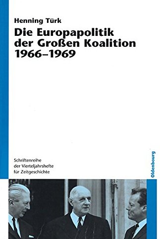 Die Europapolitik der Groβen Koalition 1966–1969