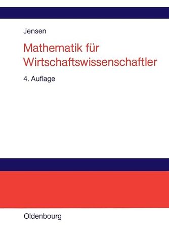 Mathematik für Wirtschaftswissenschaftler – Vorlesungsbegleittext zu Vorkurs, Lineare Algebra und Analysis