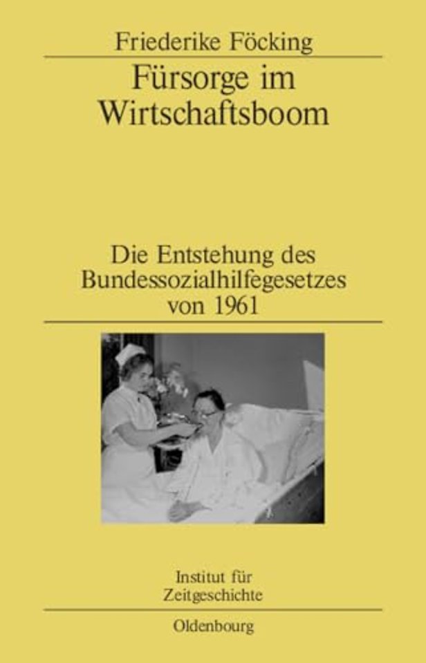 Fürsorge im Wirtschaftsboom – Die Entstehung des Bundessozialhilfegesetzes von 1961