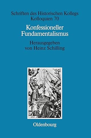 Konfessioneller Fundamentalismus – Religion als politischer Faktor im europäischen Mächtesystem um 1600