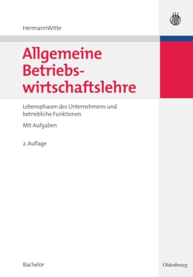 Allgemeine Betriebswirtschaftslehre – Lebensphasen des Unternehmens und betriebliche Funktionen