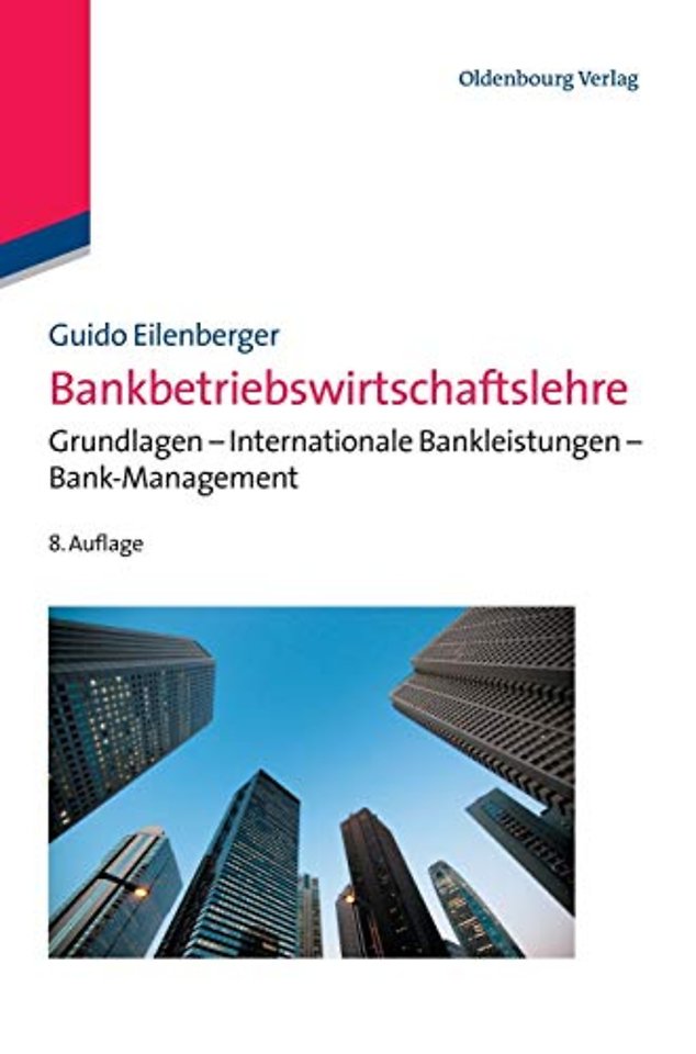 Bankbetriebswirtschaftslehre – Grundlagen – Internationale Bankleistungen – Bank–Management